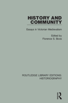 Image for History and community: essays in Victorian medievalism