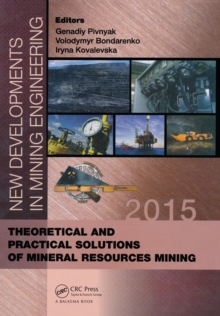 Image for New developments in mining engineering 2015: theoretical and practical solutions of mineral resources mining