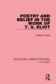 Image for Poetry and belief in the work of T.S. Eliot