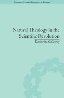 Image for Natural theology in the scientific revolution: God's scientists