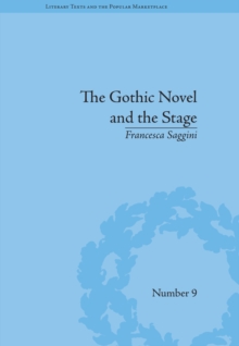 Image for The Gothic novel and the stage: romantic appropriations