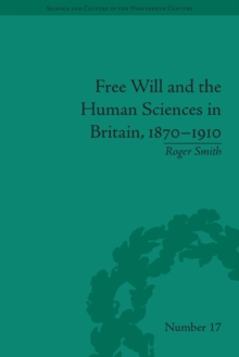 Image for Free will and the human sciences in Britain, 1870-1910
