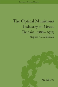 Image for The optical munitions industry in Great Britain, 1888-1923