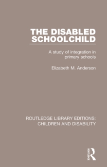 Image for The disabled schoolchild: a study of integration in primary schools