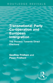 Image for Transnational party co-operation and European integration: the process towards direct elections