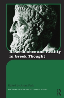 Image for Resemblance and reality in Greek thought: essays in honor of Peter M. Smith