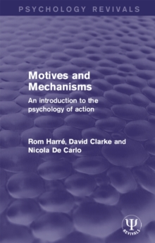 Image for Motives and mechanisms: an introduction to the psychology of action