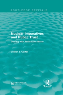 Image for Nuclear imperatives and public trust: dealing with radioactive waste