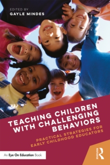Image for Teaching children with challenging behaviors: practical strategies for early childhood educators