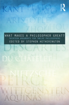 Image for What makes a philosopher great?: thirteen arguments for twelve philosophers