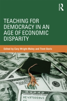 Image for Teaching for Democracy in an Age of Economic Disparity