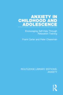 Image for Anxiety in childhood and adolescence: encouraging self-help through relaxation training