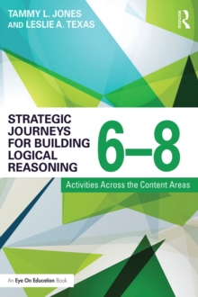 Image for Strategic journeys for building logical reasoning, 6-8: activities across the content areas