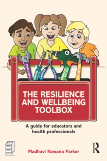 Image for The resilience and wellbeing toolbox: a guide for educators and health professionals