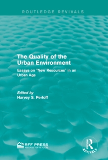 Image for The quality of the urban environment: essays on "new resources" in an urban age