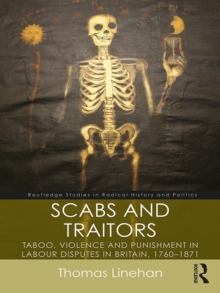 Image for Scabs and traitors: taboo, violence and punishment in labour disputes in Britain, 1760-1871