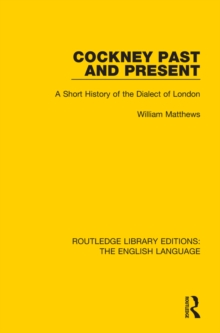 Image for Cockney past and present: a short history of the dialect of London