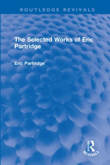 Image for The selected works of Eric Partridge