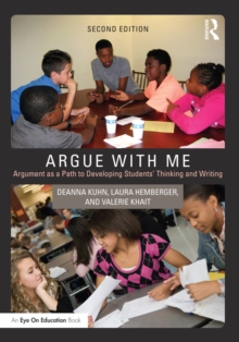 Image for Argue with me: argument as a path to developing students' thinking and writing