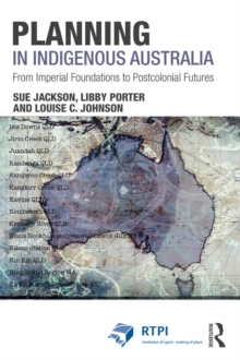 Image for Planning in Indigenous Australia: From Imperial Foundations to Postcolonial Futures