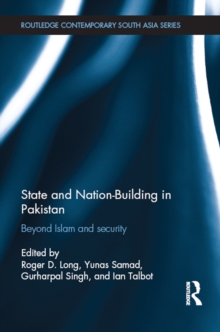 Image for State and nation-building in Pakistan: beyond Islam and security