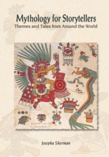 Image for Mythology for storytellers: themes and tales from around the world