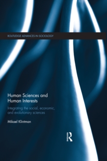 Image for Human sciences and human interests: integrating the social, economic, and evolutionary sciences