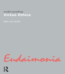 Image for Understanding virtue ethics