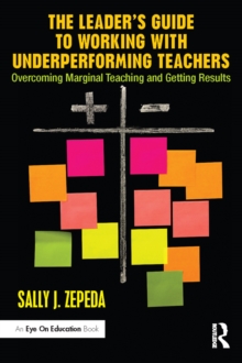 Image for The leader's guide to working with underperforming teachers: overcoming marginal teaching and getting results