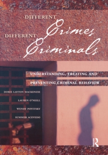 Image for Different crimes different criminals: understanding, treating and preventing criminal behavior
