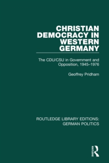 Image for Christian Democracy in Western Germany: the CDU/CSU in government and opposition, 1945-1976