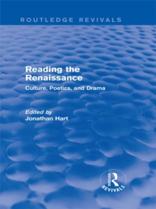 Image for Reading the Renaissance: culture, poetics, and drama