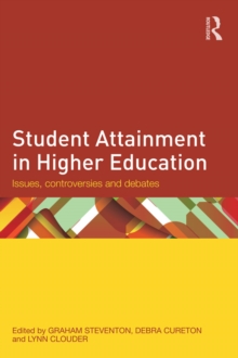Image for Student attainment in higher education: issues, controversies and debates