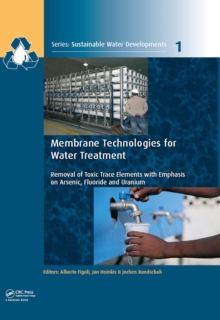 Image for Membrane technologies for water treatment: removal of toxic trace elements with emphasis on arsenic, fluoride and uranium