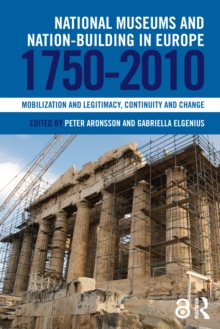 Image for National museums and nation-building in Europe, 1750-2010: mobilization and legitimacy, continuity and change