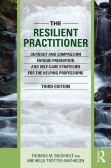 Image for The resilient practitioner: burnout, compassion fatigue prevention, and self-care strategies for the helping professions.