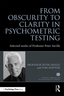 Image for From obscurity to clarity in psychometric testing: selected works of professor Peter Saville