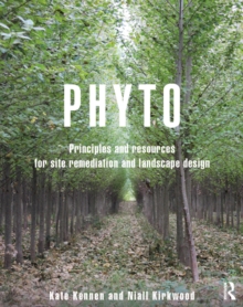 Image for Phyto: principles and resources for site remediation and landscape design