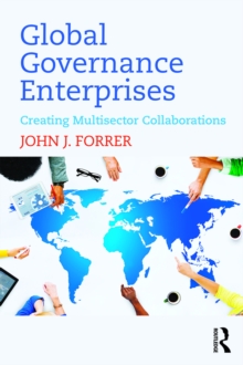 Image for Global governance enterprises: creating multi-stakeholder collaborations