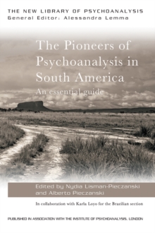 Image for The pioneers of psychoanalysis in South America: an essential guide
