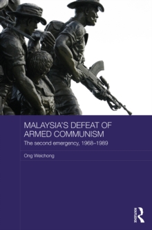 Image for Malaysia's defeat of armed communism: the Second Emergency, 1968-1989