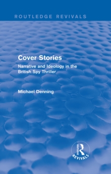 Image for Cover stories: narrative and ideology in the British spy thriller