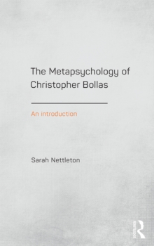 Image for The metapsychology of Christopher Bollas: an introduction