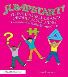 Image for Jumpstart! Thinking skills and problem solving: games and activities for ages 7-14