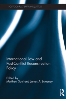 Image for International law and post-conflict reconstruction policy
