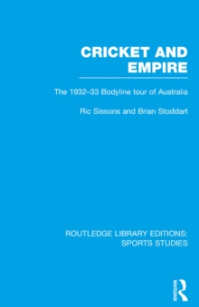 Image for Cricket and empire: the 1932-33 bodyline tour of Australia