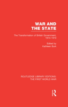 Image for War and the state: the transformation of British government, 1914-1919