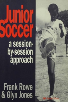 Image for Junior soccer: a session-by-session approach