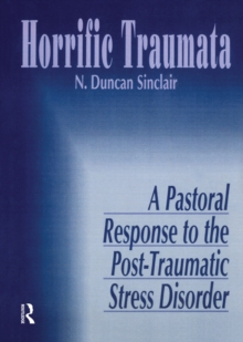 Image for Horrific traumata: a pastoral response to the post-traumatic stress disorder