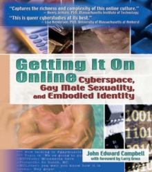 Image for Getting it on online: cyberspace, gay male sexuality, and embodied identity